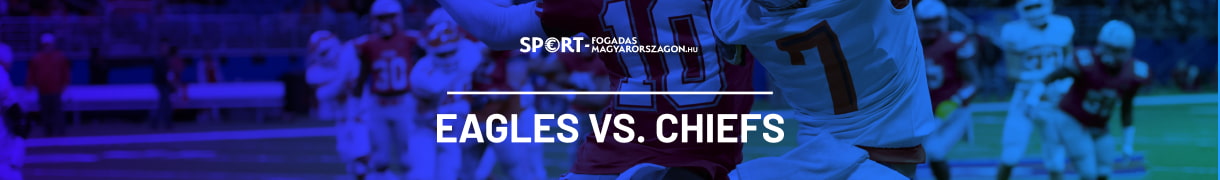 Philadelphia Eagles-Kansas City Chiefs Super Bowlt rendeznek Arizonában.