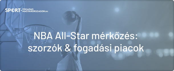 Fogadási lehetőségek az NBA All Star-gálán.