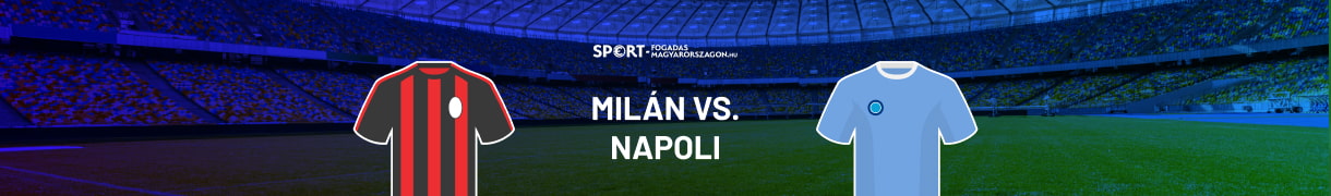 Milan-Napoli BL-negyeddöntő odavágó